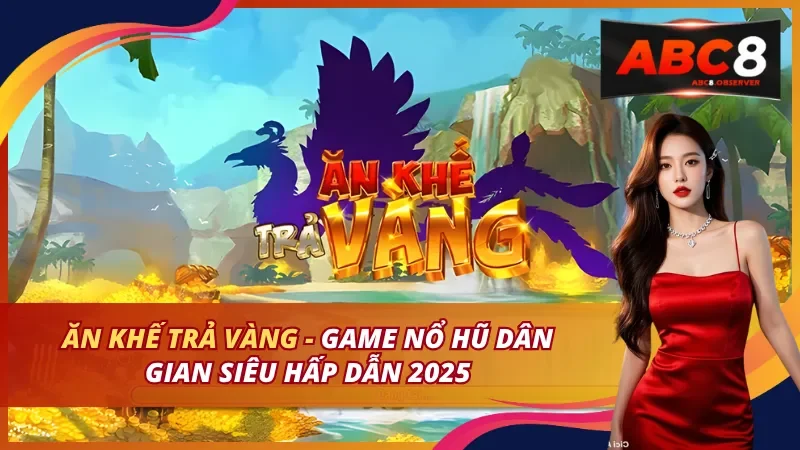 Ăn Khế Trả Vàng
